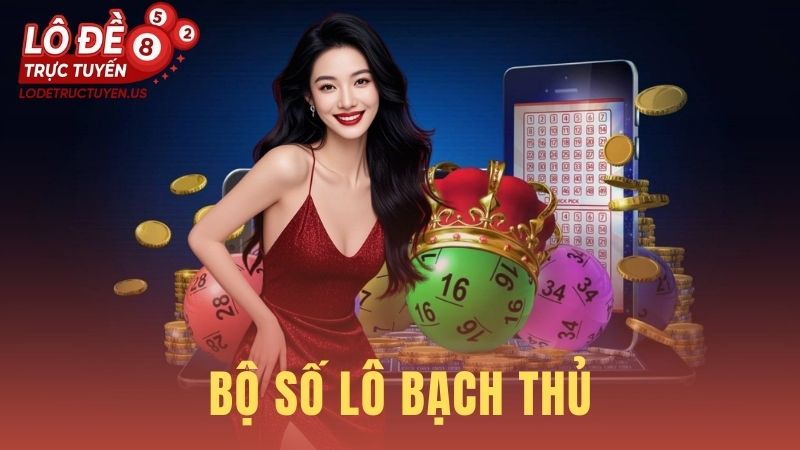 Bộ Số Lô Bạch Thủ