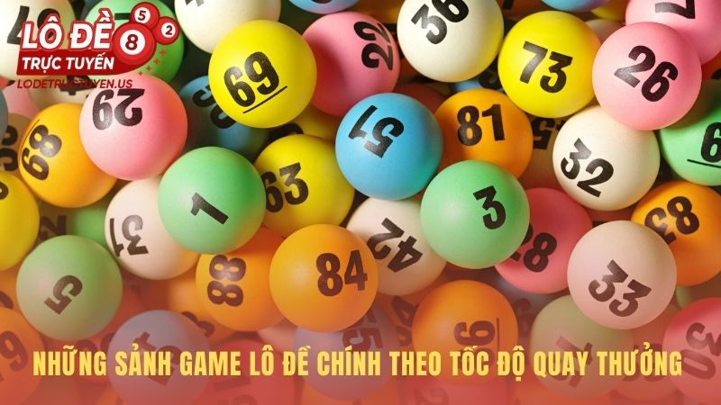 Các hình thức lô đề online phân loại theo tốc độ quay số