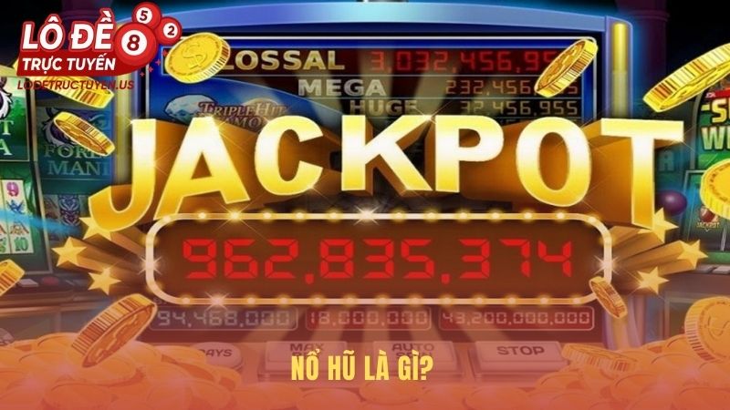 Nổ hũ giải thích cơ chế quỹ thưởng Jackpot công bằng
