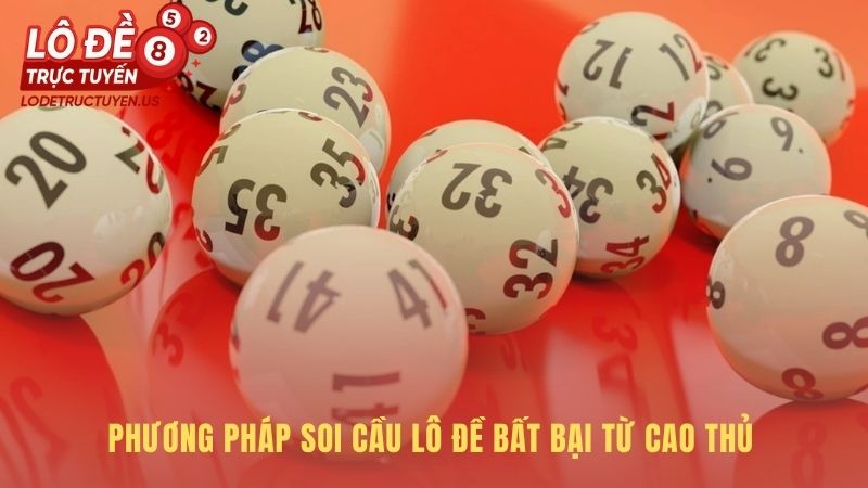 Phương pháp soi cầu ứng dụng thống kê và phân tích kết quả