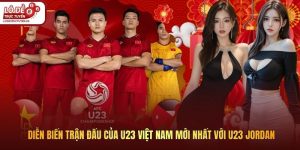 Diễn biến trận đấu của U23 Việt Nam mới nhất với U23 Jordan