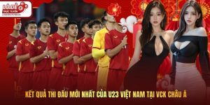 Kết Quả Thi Đấu Mới Nhất Của U23 Việt Nam